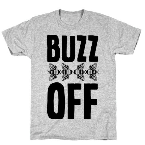 Buzz Off T-Shirt