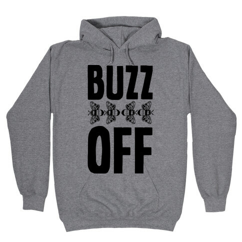 Buzz Off Hooded Sweatshirt