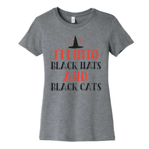 I'm Into Black Hats And Black Cats Womens T-Shirt