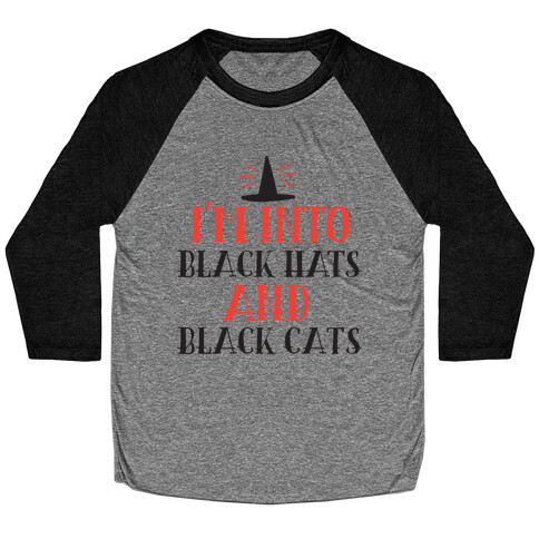 I'm Into Black Hats And Black Cats Baseball Tee