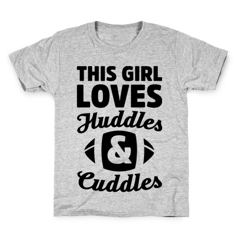 This Girl Loves Huddles And Cuddles Kids T-Shirt