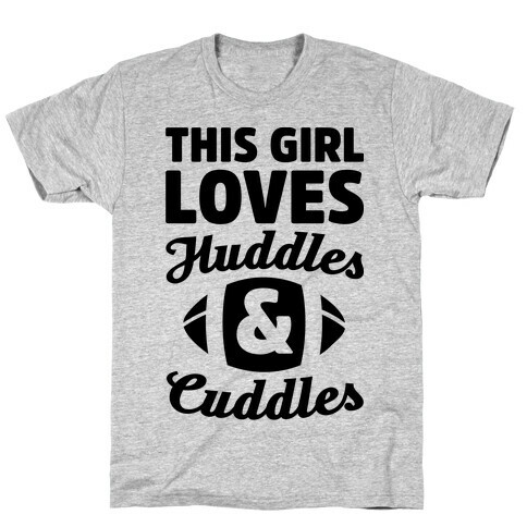 This Girl Loves Huddles And Cuddles T-Shirt