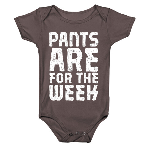 Pants Are for the Week Baby One-Piece