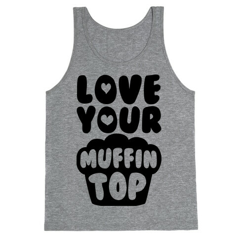 Love Your Muffin Top Tank Top