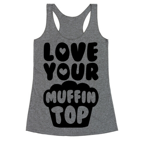 Love Your Muffin Top Racerback Tank Top