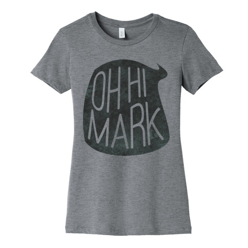 Oh Hi Mark Womens T-Shirt