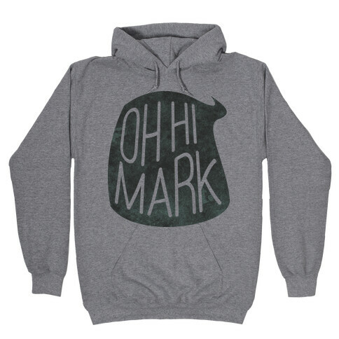 Oh Hi Mark Hooded Sweatshirt