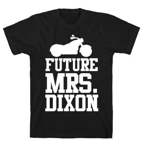 Future Mrs. Dixon T-Shirt