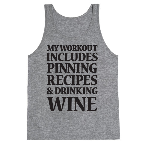 My Workout Includes Pinning Recipes And Drinking Wine Tank Top