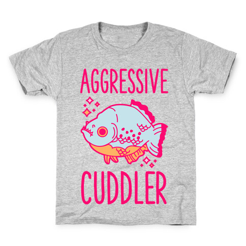 Aggressive Cuddler Kids T-Shirt