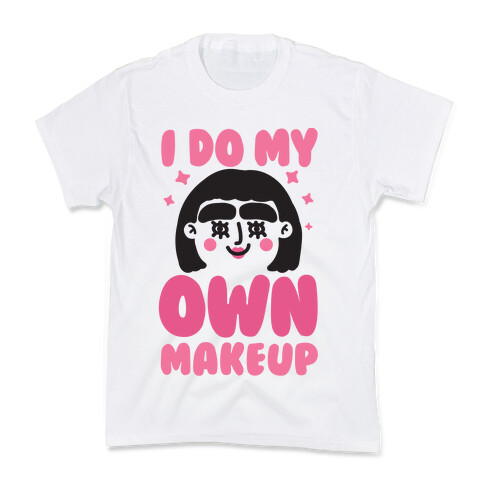 I Do My Own Makeup Kids T-Shirt