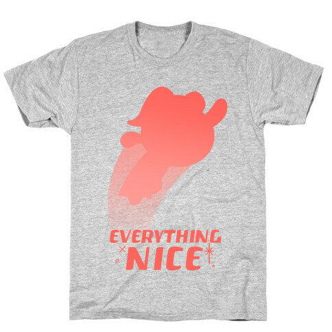 Everything Nice T-Shirt
