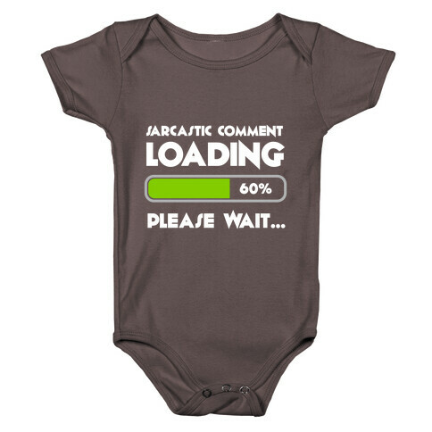 Sarcastic Comment Loading Baby One-Piece