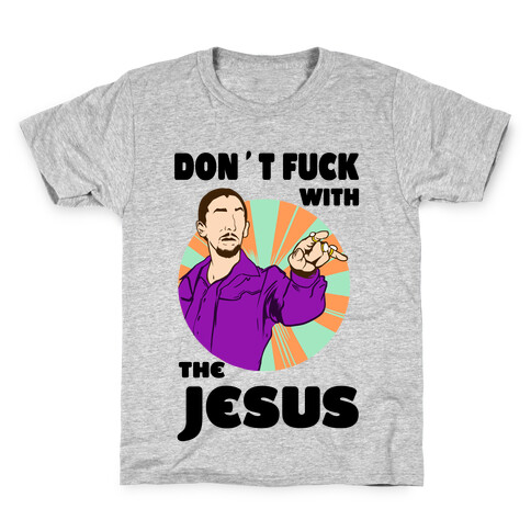 Don't F*** with the Jesus! Kids T-Shirt