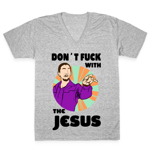 Don't F*** with the Jesus! V-Neck Tee Shirt