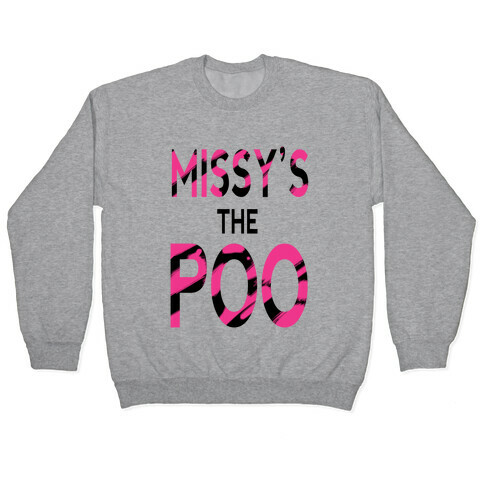 Missy's the Poo! Pullover