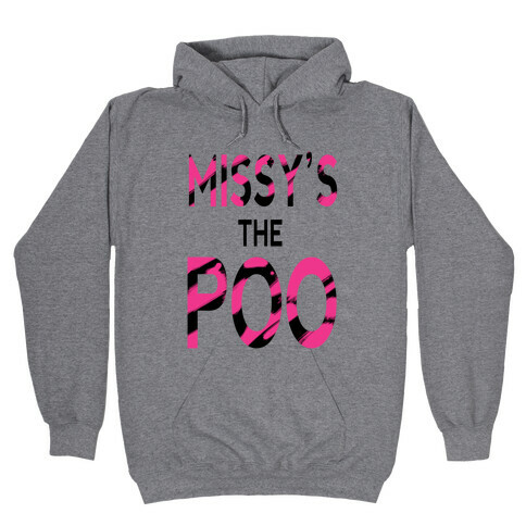 Missy's the Poo! Hooded Sweatshirt