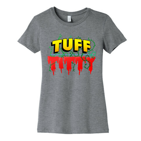 Tuff Titty Womens T-Shirt