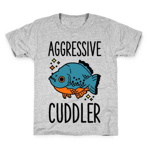 Aggressive Cuddler Kids T-Shirt