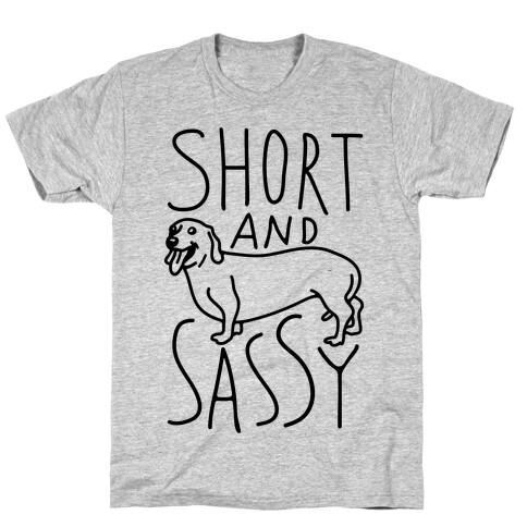 Short And Sassy Dachshund T-Shirt