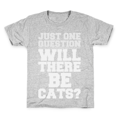 Will There Be Cats? Kids T-Shirt