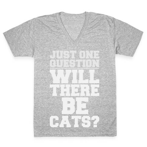 Will There Be Cats? V-Neck Tee Shirt