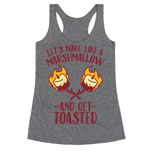 Let's Make Like a Marshmallow and Get Toasted Racerback Tank Top