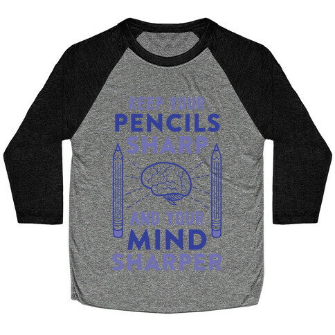 Sharp Pencils, Sharp Mind Baseball Tee