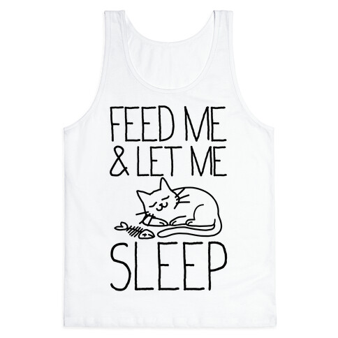 Feed Me and Let me Sleep Tank Top