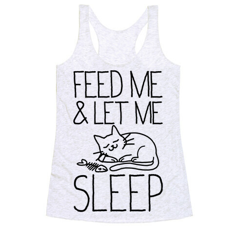 Feed Me and Let me Sleep Racerback Tank Top
