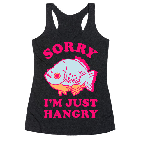 Sorry I'm Just Hangry Racerback Tank Top