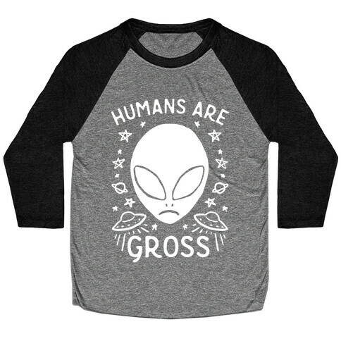 Humans Are Gross Baseball Tee