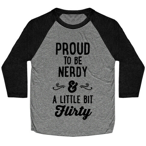 Nerdy & Flirty Baseball Tee