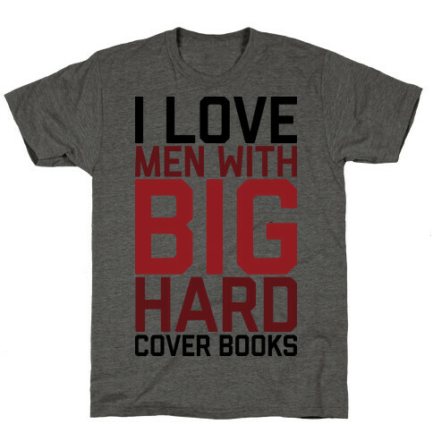 I Love Men With Big Hardcover Books T-Shirt