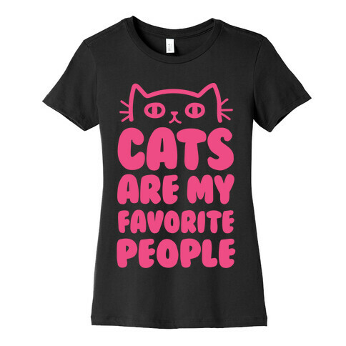 Cats Are My Favorite People Womens T-Shirt