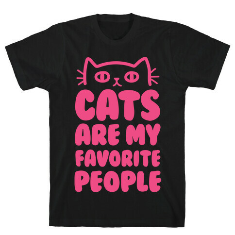 Cats Are My Favorite People T-Shirt