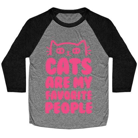 Cats Are My Favorite People Baseball Tee