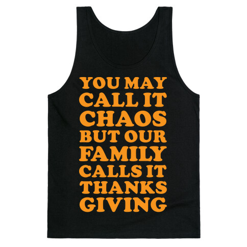 You May Call It Chaos But Our Family Calls It Thanksgiving Tank Top