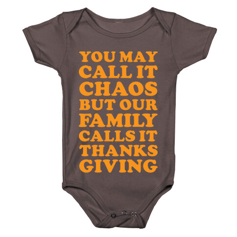 You May Call It Chaos But Our Family Calls It Thanksgiving Baby One-Piece