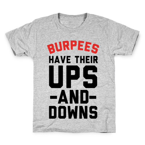 Burpees Have Their Ups And Downs Kids T-Shirt