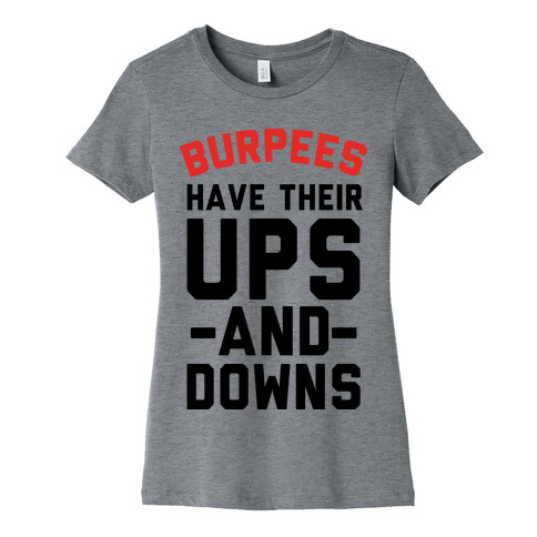 Burpees Have Their Ups And Downs Womens T-Shirt