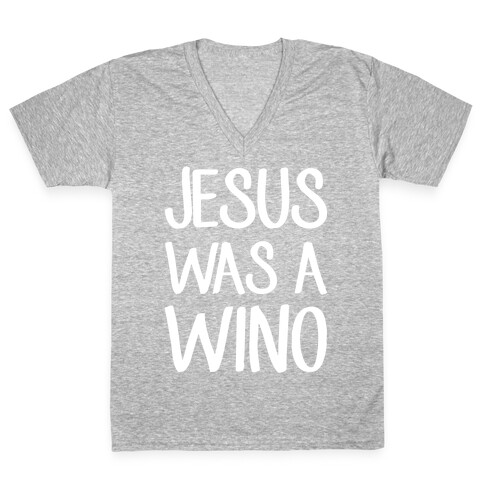 Jesus Was A Wino V-Neck Tee Shirt