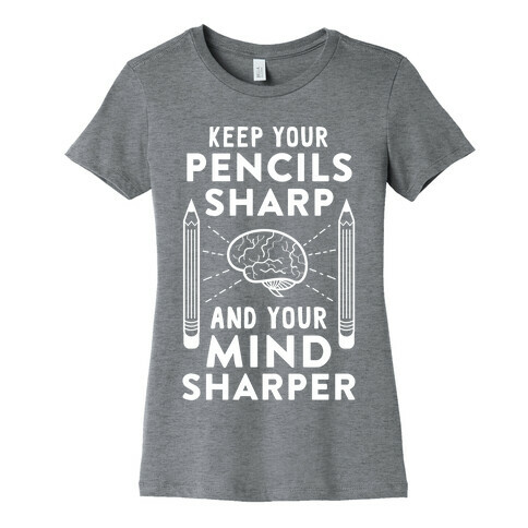 Sharp Pencils, Sharp Mind Womens T-Shirt