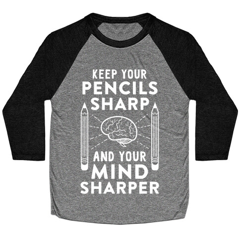 Sharp Pencils, Sharp Mind Baseball Tee