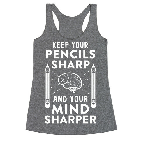 Sharp Pencils, Sharp Mind Racerback Tank Top