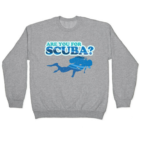 Are You for Scuba? Pullover