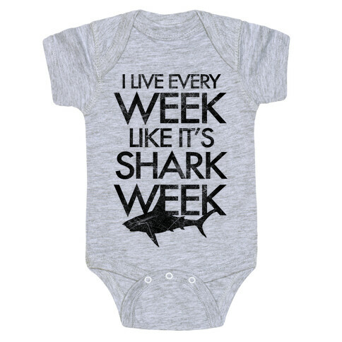 I Live Every Week Like It's Shark Week Baby One-Piece