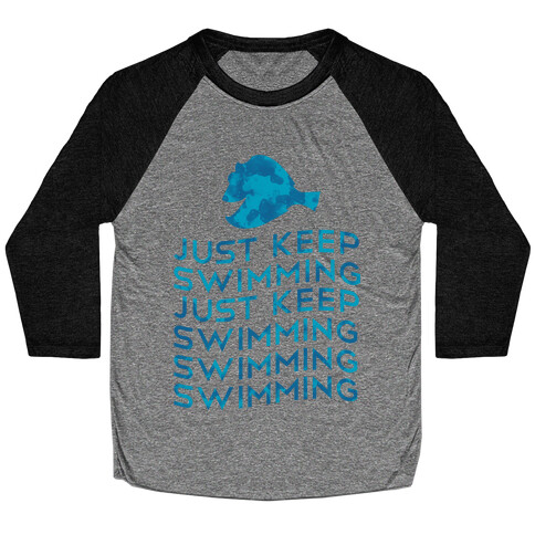 Just Keep Swimming Baseball Tee