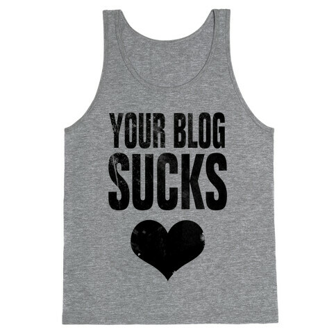 Your Blog SUCKS Tank Top