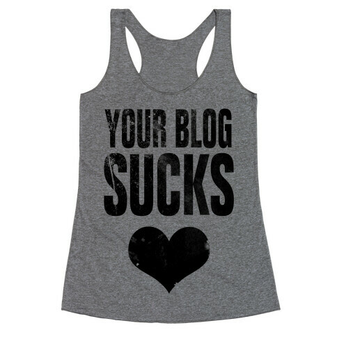 Your Blog SUCKS Racerback Tank Top